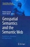 Naveen Ashish et Amit P. Sheth - Geospatial Semantics and the Semantic Web - Foundations, Algorithms and Applications.