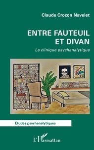 Navelet claude Crozon - Entre fauteuil et divan - La clinique psychanalytique.