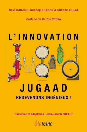Navi Radjou et Jaideep Prabhu - Innovation Jugaad - Redevenons ingénieux !.
