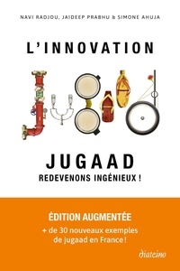 Navi Radjou et Jaideep Prabhu - L'Innovation Jugaad - Redevenons ingénieux !.