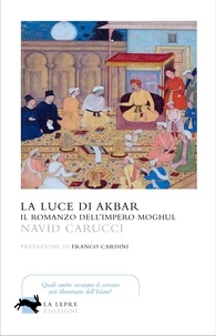 Navid Carucci - La luce di Akbar.