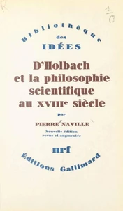 D'Holbach et la philosophie scientifique au XVIIIe siècle