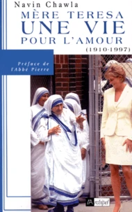 Mere Teresa. Une Vie Pour L'Amour (1910-1997)