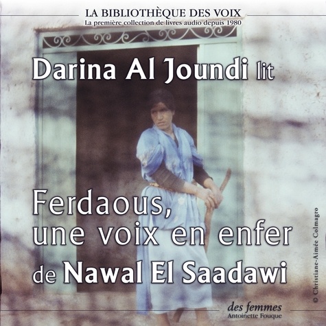 Nawal El Saadawi et Darina Al Joundi - Ferdaous, une voix en enfer.