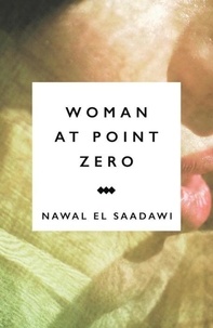 Nawal El Saadawi - Woman at Point Zero.