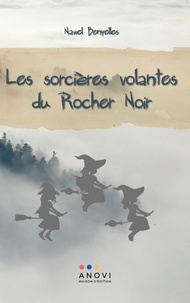 Nawel Benyelles - Les sorcières volantes du Rocher Noir.