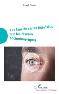Nawel Chaouni - Les fans de séries télévisées sur les réseaux socionumériques.