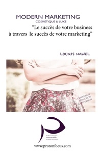 Nawel Lounis - Modern marketing - Le succès de votre business à travers le succès de votre marketing.