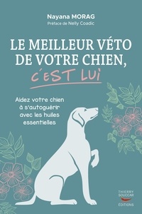 Livres gratuits à télécharger ipad Le meilleur véto de votre chien, c'est lui par Nayana Morag, Nelly Coadic (Litterature Francaise)