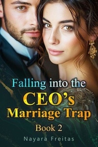 Télécharger le manuel japonais gratuitement Falling into the CEO’s Marriage Trap Book 3 - Falling into the CEO’s Marriage Trap, #3