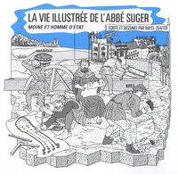 Nayel Zeaiter - La vie illustrée de l'abbé Suger - Moine et homme d'Etat.
