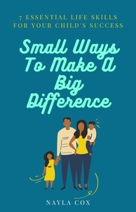 Téléchargement gratuit d'ebook d'échantillon Small Ways To Make A Big Difference  - 7 Essential Life Skills For Your Child's Success, #1