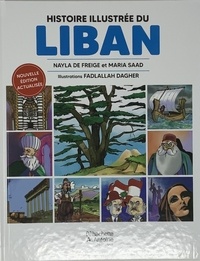 Nayla de Freige et Maria Saad - Histoire illustrée du Liban.