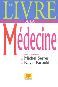 Nayla Farouki et  Collectif - Le Livre De La Medecine.