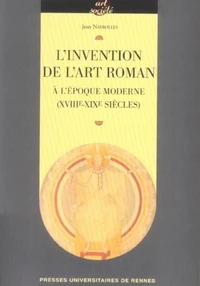 L'invention de l'art roman à l'époque moderne (XVIIIe-XIXe siècles)