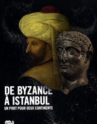 Nazan Olçer - De Byzance à Istanbul - Un port pour deux continents.
