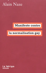 Manifeste contre la normalisation gay