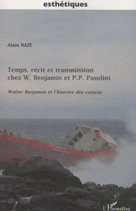 Temps, récit et transmission chez W. Benjamin et P.P. Pasolini