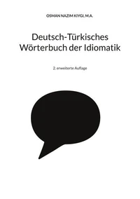 Deutsch-Türkisches Wörterbuch der Idiomatik