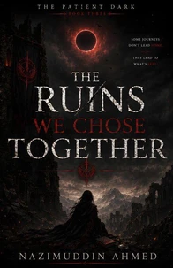 The Ruins We Chose Together