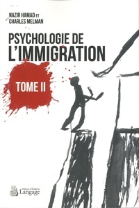 Nazir Hamad et Charles Melman - Psychologie de l'immigration - Tome 2.