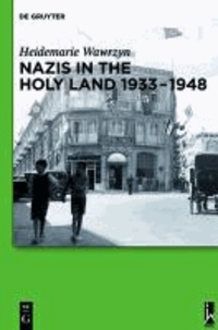 Nazis in the Holy Land 1933-1948.