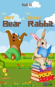 The Lazy Bear and the Brave Rabbit
