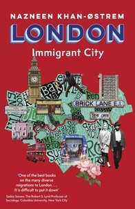Nazneen Khan-Østrem et Alison McCullough - London - Immigrant City.