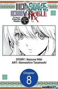Died a Slave, Reborn a Noble: Becoming the Strongest With a Daughter Who's Older Than Me #008
