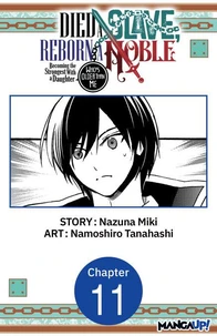 Died a Slave, Reborn a Noble: Becoming the Strongest With a Daughter Who's Older Than Me #011