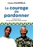 Ndaba Mandela - Le courage de pardonner - 11 leçons de vie de mon grand-père Nelson Mandela.