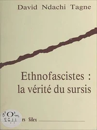 Ethnofascistes : la vérité du sursis