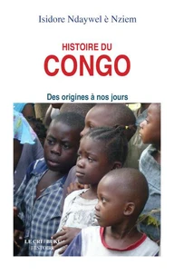 Histoire du congo, des origines a nos jours