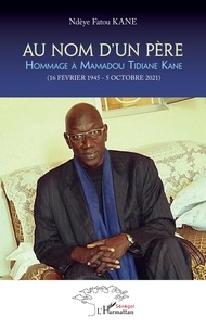 Ndèye Fatou Kane - Au nom d'un père - Hommage à Mamadou Tidiane Kane - (16 Février 1945 - 5 octobre 2021).