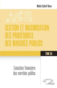 Gestion et maximisation des procédures des marchés publics Tome 5