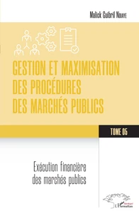 Gestion et maximisation des procédures des marchés publics Tome 5