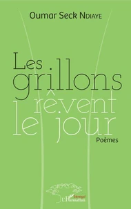 Les grillons rêvent le jour