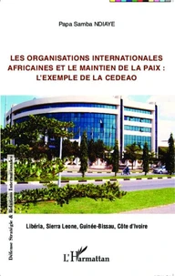 Les organisations internationales africaines et le maintien de la paix : l'exemple de la CEDEAO
