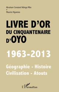 Livre d'or du cinquantenaire d'Oyo (1963-2013)