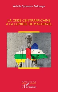 La crise centrafricaine à la lumière de Machiavel
