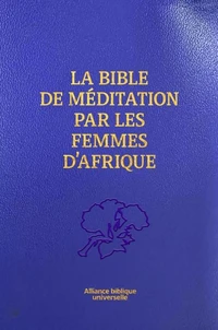 La Bible de méditation par les femmes d'Afrique - Nouvelle Français courant -  Violet, souple, sans les deutérocanoniques, étui, Paroles de Jesus en rouge