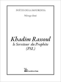 Ndongo Dimé - Khadim Rassoul - Le Serviteur du Prophète (PSL).