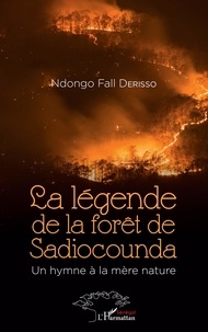 Ndongo Fall Derisso - La légende de la forêt de Sadiocounda - Un hymne à la mère nature.