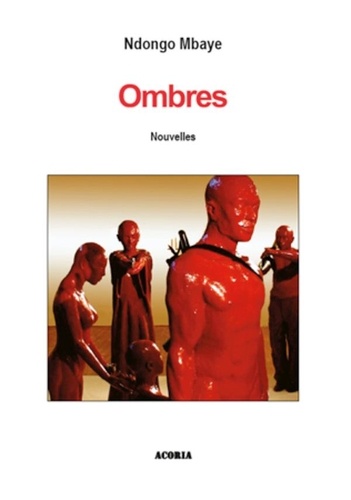 Ndongo Mbaye - Ombres - Nouvelles.