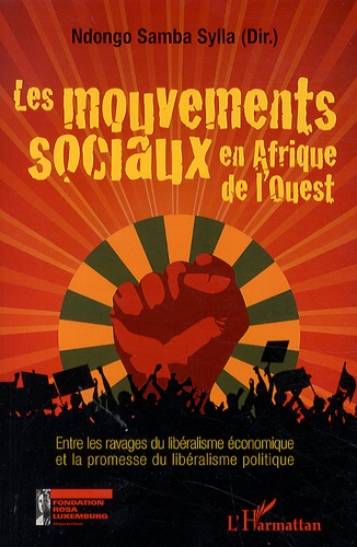 Les mouvements sociaux en Afrique de l'Ouest. Entre les ravages du libéralisme économique et la promesse du libéralisme politique