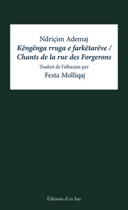 Ndriçim Ademaj - Chants de la rue des Forgerons - Edition bilingue français-albanais.