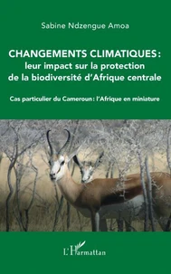 Changements climatiques : leur impact sur la protection de la biodiversité d'Afrique centrale