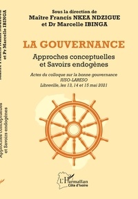 Téléchargez des livres sur ipad 1 La gouvernance  - Approches conceptuelles et Savoirs endogènes par Ndzigue francis Nkea, Marcelle Ibinga (French Edition)