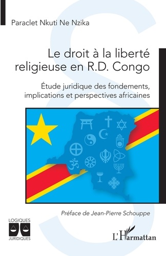 Le droit à la liberté religieuse en R.D. Congo. Étude juridique des fondements, implications et perspectives africaines