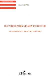 Neagu Djuvara - Bucarest-Paris-Niamey et retour - Souvenirs de 42 ans d'exil (1948-1990).
